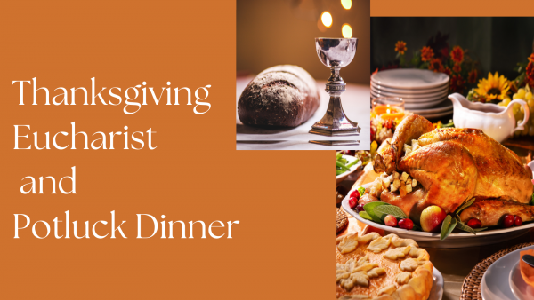 Thanksgiving Day Eucharist and Potluck Dinner